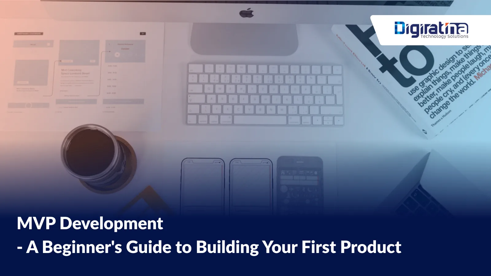 MVP Development - A Beginner's Guide to Building Your First Product