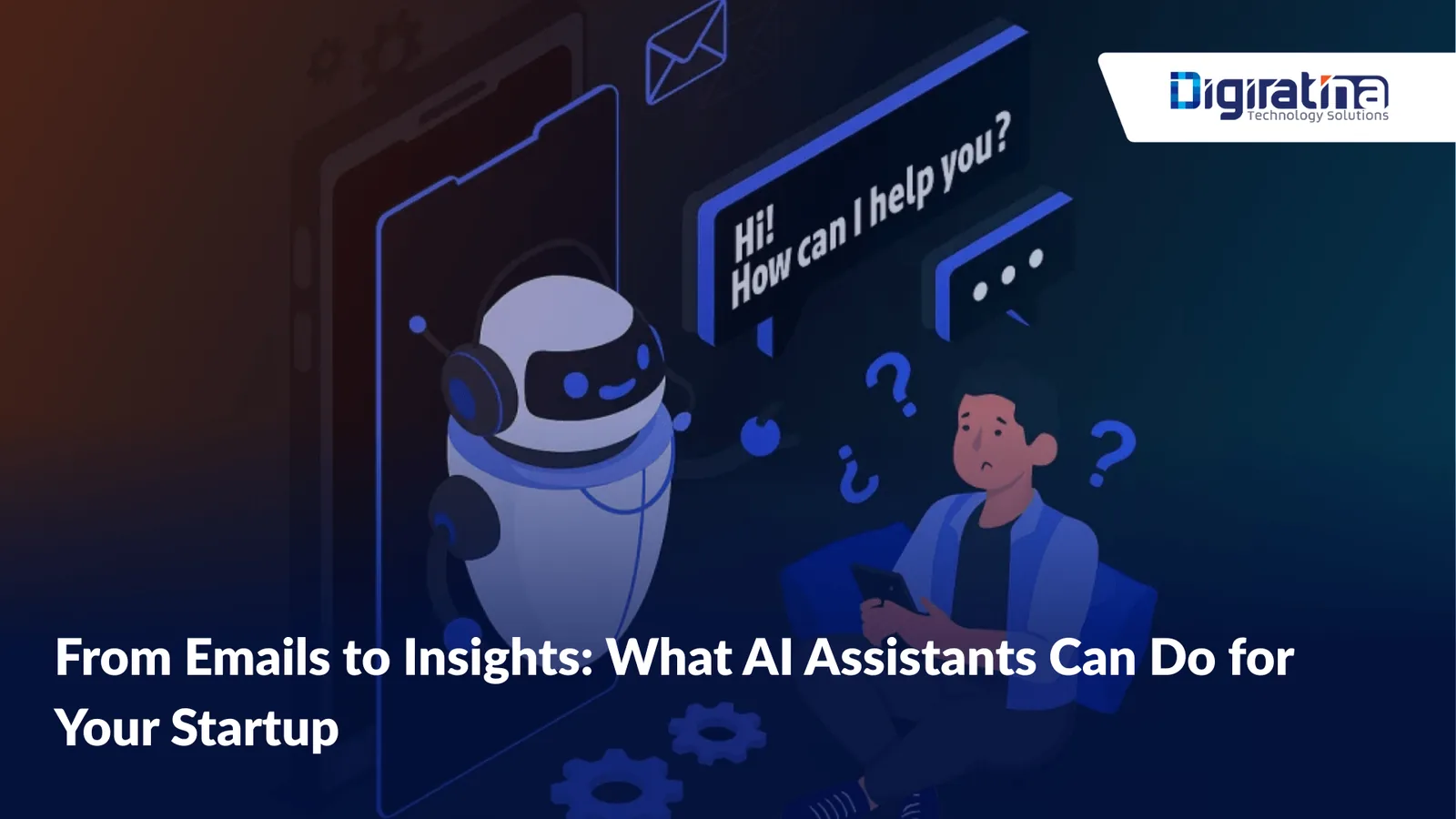 From Emails to Insights: What AI Assistants Can Do for Your Startup