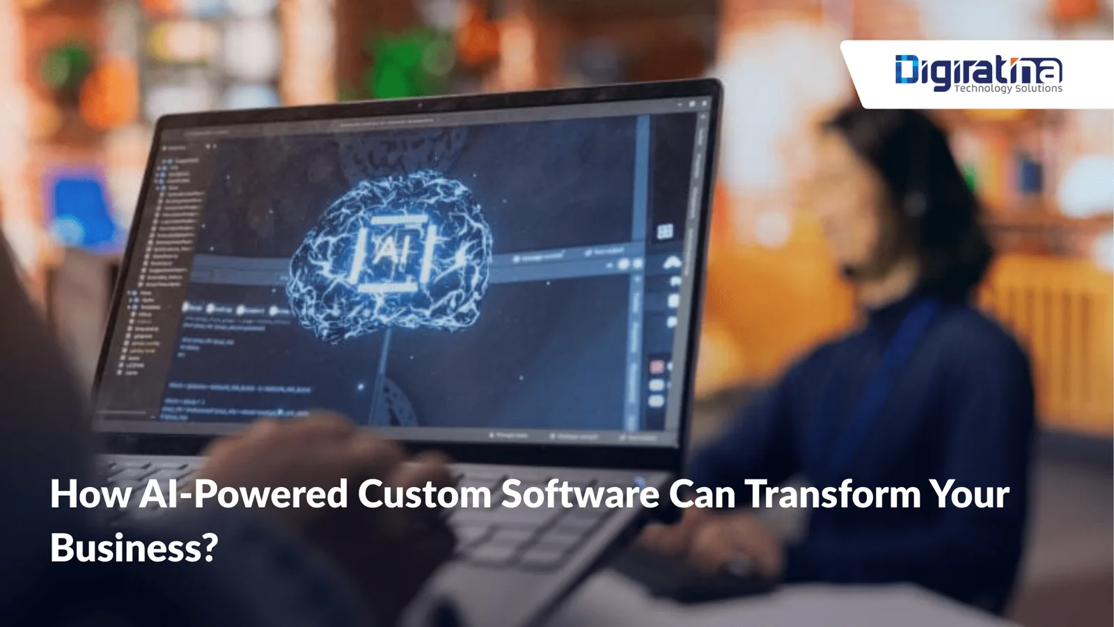 How AI-Powered Custom Software Can Transform Your Business?