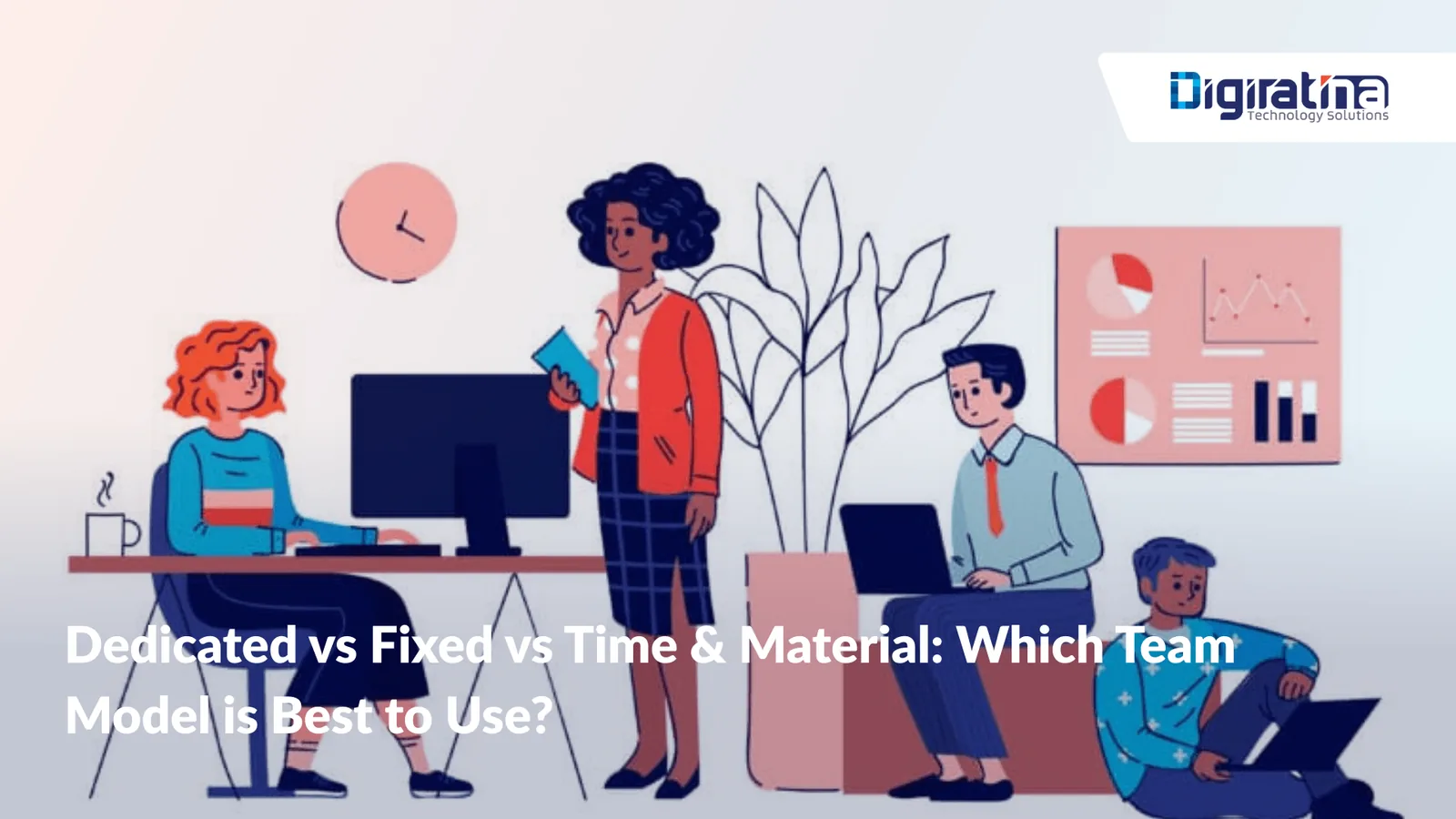 Dedicated vs Fixed vs Time & Material: Which Team Model is Best to Use?