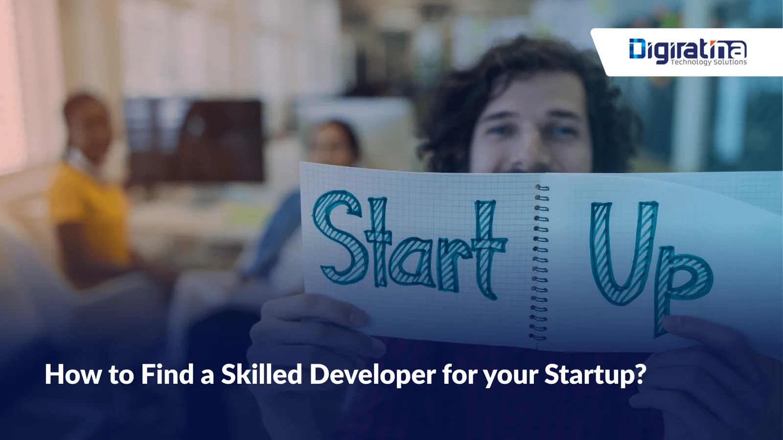 How to Find a Skilled Developer for your Startup?