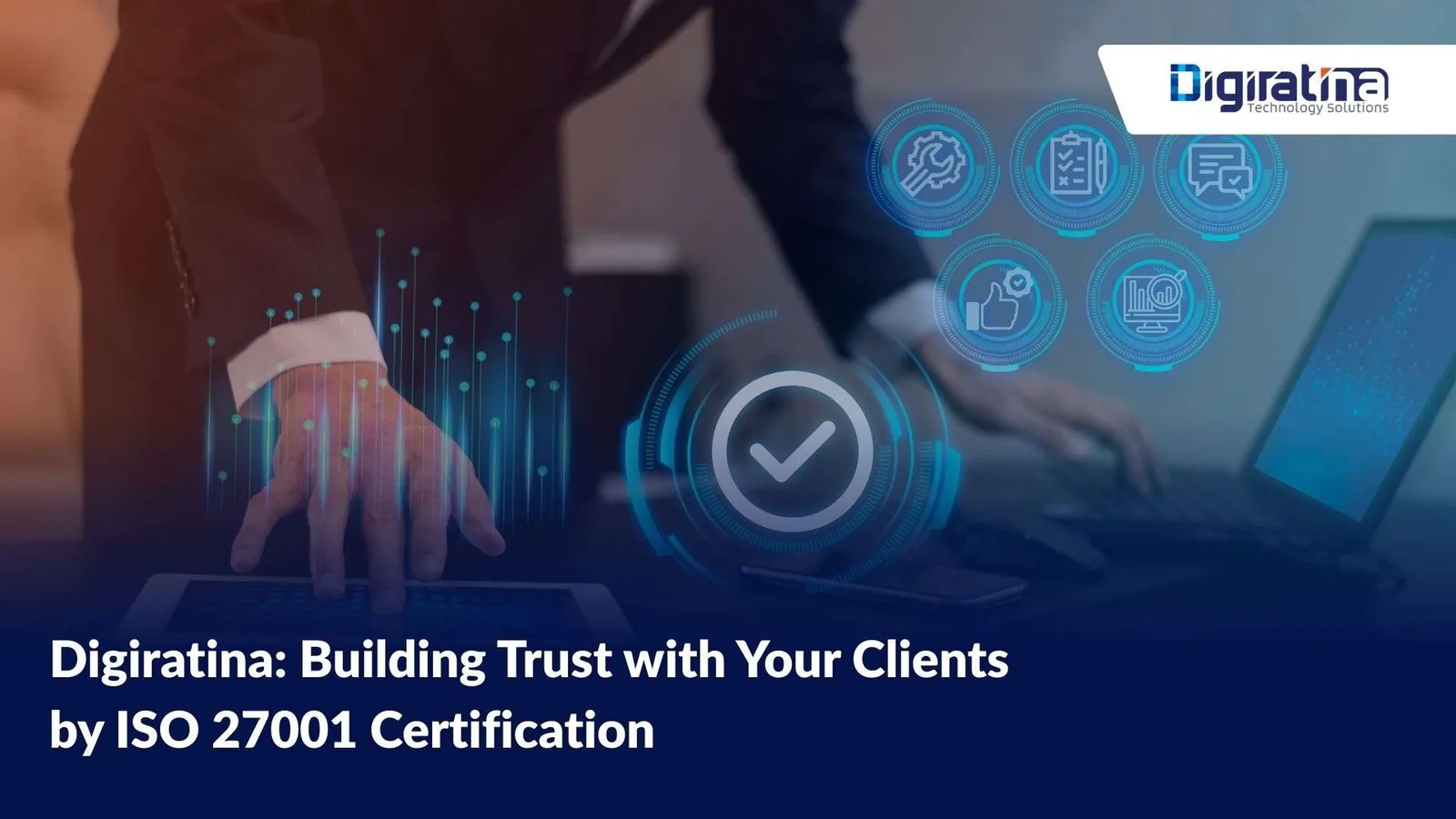 Digiratina: Building Trust with Your Clients by ISO 27001 Certification 