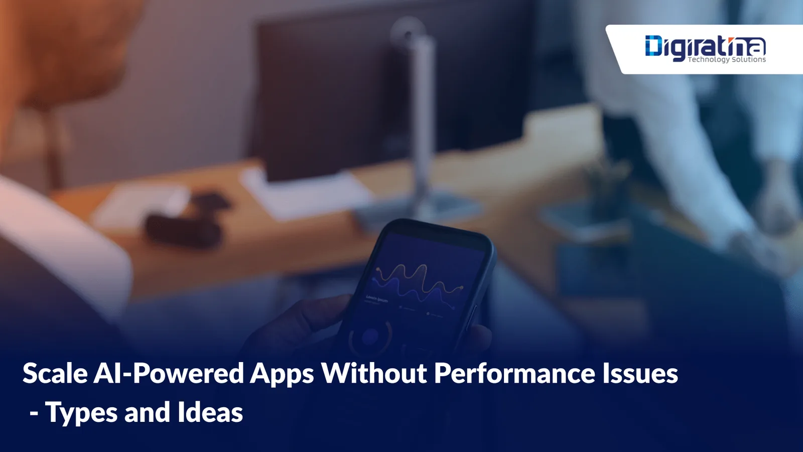 Scale AI-Powered Apps Without Performance Issues – Types and Ideas 
